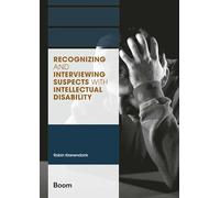 Recognizing and interviewing suspects with intellectual disability (A-LAB (Amsterdam Institute for Law and Behavior))