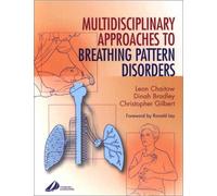 Recognizing and Treating Breathing Disorders: A Multidisciplinary Approach (The Leon Chaitow Library of Bodywork and Movement Therapies)