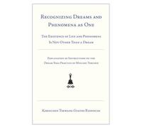 Recognizing Dreams and Phenomena as One: The Existence of Life and Phenomena Is Not Other Than a Dream