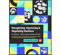 Recognizing, Expressing & Regulating Emotions | ADVANCED LEVEL: Practical Tools for Understanding and Regulating Secondary Emotions in Children and Adolescents