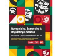 Recognizing, Expressing & Regulating Emotions BASIC LEVEL