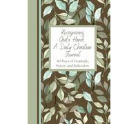Recognizing God's Hand: A Daily Christian Journal (Non-Denominational Version): 365 Days of Gratitude, Prayer, and Reflection