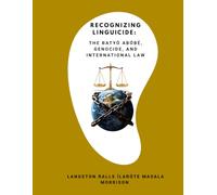 Recognizing Linguicide: The Batyö Abóbë, Genocide, and International Law