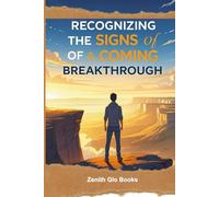 Recognizing the Signs of a Coming Breakthrough: The Journey of Faith