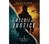 Recoil of Justice: a Ryan Wolfe Thriller