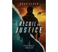 Recoil of Justice: a Ryan Wolfe Thriller