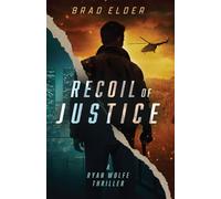 Recoil of Justice: A Ryan Wolfe Thriller (Ryan Wolfe Series)