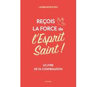 Reçois la force de l'Esprit Saint ! Le livre de ta confirmation