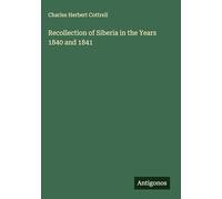 Recollection of Siberia in the Years 1840 and 1841