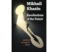 Recollection of the Future: Modern Economic Ideas
