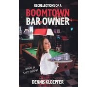 Recollections of a Boomtown Bar Owner: What a Shit Show!