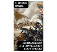 Recollections Of A Confederate Staff Officer (ebook)
