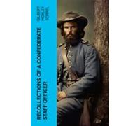 Recollections Of A Confederate Staff Officer (ebook)
