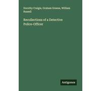 Recollections of a Detective Police-Officer