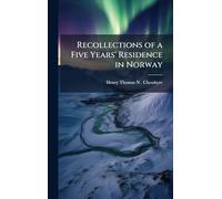 Recollections of a Five Years' Residence in Norway