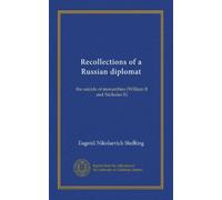 Recollections of a Russian diplomat: the suicide of monarchies (William II and Nicholas II)