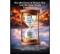 Recollections Of "Brian's Boy" And His Near-Death Experiences