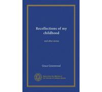 Recollections of my childhood (Vol-1): and other stories