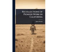 Recollections of Pioneer Work in California