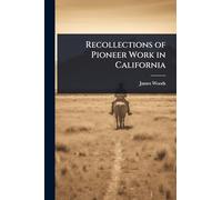Recollections of Pioneer Work in California
