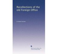 Recollections of the old Foreign Office