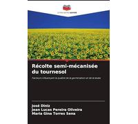 Récolte semi-mécanisée du tournesol: Facteurs influençant la qualité de la germination et de la levée