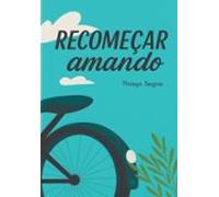 Recomeçar Amando (ebook)
