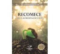 Recomece: Deus Acredita Em Você (ebook)