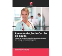 Recomendação do Cartão de Saúde: Em vez de carregar uma pilha de registos de saúde, leve consigo um cartão inteligente