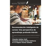 Recomendación inteligente de cursos: Una perspectiva de aprendizaje profundo híbrido: Estrategias innovadoras para la orientación académica basada en la IA