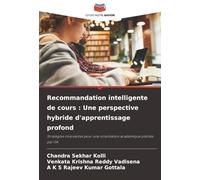 Recommandation intelligente de cours : Une perspective hybride d'apprentissage profond: Stratégies innovantes pour une orientation académique pilotée par l'IA
