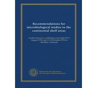 Recommendations for microbiological studies in the continental shelf areas: results from two workshops convened 10-11 August 1976 and 19- 20 October 1976 in Boulder, Colorado