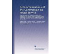Recommendations of the Commission on Postal Service: Hearings before the Subcommittee on Postal Operations and Services of the Committee on Post ... first session, April 28 and May 9, 1977