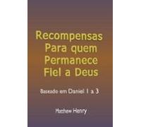Recompensas Para Quem Permanece Fiel A Deus (ebook)