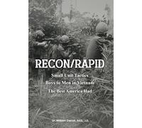Recon/Rapid: Small Unit Tactics Boys to Men in Vietnam The Best America Had