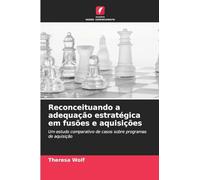 Reconceituando a adequação estratégica em fusões e aquisições