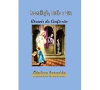 Reconciliação Perdão E Cura Através Da Confissão (ebook)