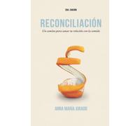 Reconciliación: Un camino para sanar tu relación con la comida