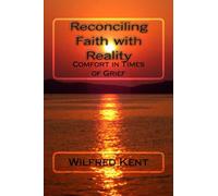 Reconciling Faith with Reality: Comfort in Times of Grief