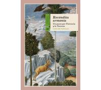 Recóndita armonía: Un paseo por Florencia y la Toscana: 31 (Cuadernos de Horizonte)