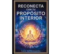 Reconecta con tu Propósito Interior
