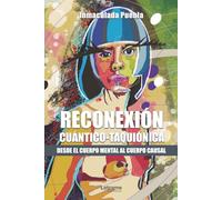 Reconexión cuántico-taquiónica: Desde el cuerpo mental al cuerpo causal: 01 (Desarrollo Personal)