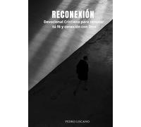 RECONEXION: Devocional cristiano para renovar tu fe y conexión con Dios