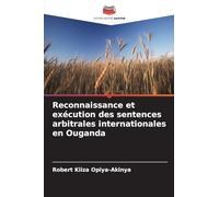 Reconnaissance et exécution des sentences arbitrales internationales en Ouganda