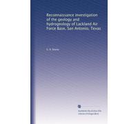 Reconnaissance investigation of the geology and hydrogeology of Lackland Air Force Base, San Antonio, Texas