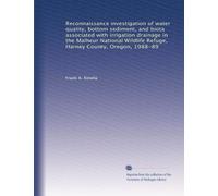 Reconnaissance investigation of water quality, bottom sediment, and biota associated with irrigation drainage in the Malheur National Wildlife Refuge, Harney County, Oregon, 1988-89