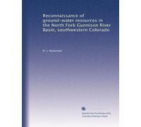 Reconnaissance of ground-water resources in the North Fork Gunnison River Basin, southwestern Colorado