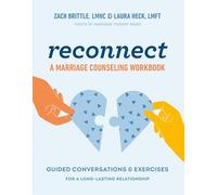 Reconnect: A Marriage Counseling Workbook: Guided Conversations & Exercises for a Long-Lasting Relationship