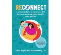 ReConnect: A personalized plan to protect your child from anxiety and depression fueled by digital addiction.