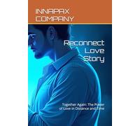 Reconnect Love Story: Together Again: The Power of Love in Distance and Time